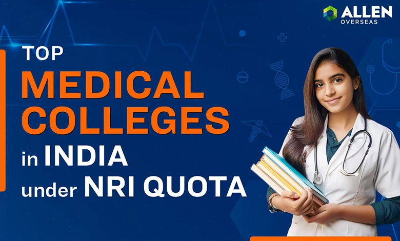 Top Medical Colleges in India Under NRI Quota