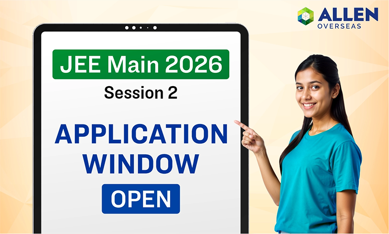 JEE Main 2026 Session 2 Application Window Open