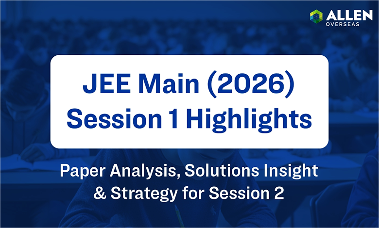 JEE Main 2026 Session 1 Highlights
