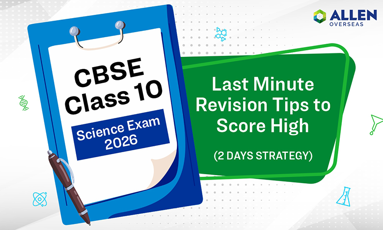CBSE Class 10 Science Exam 2026 Last Minute Tips