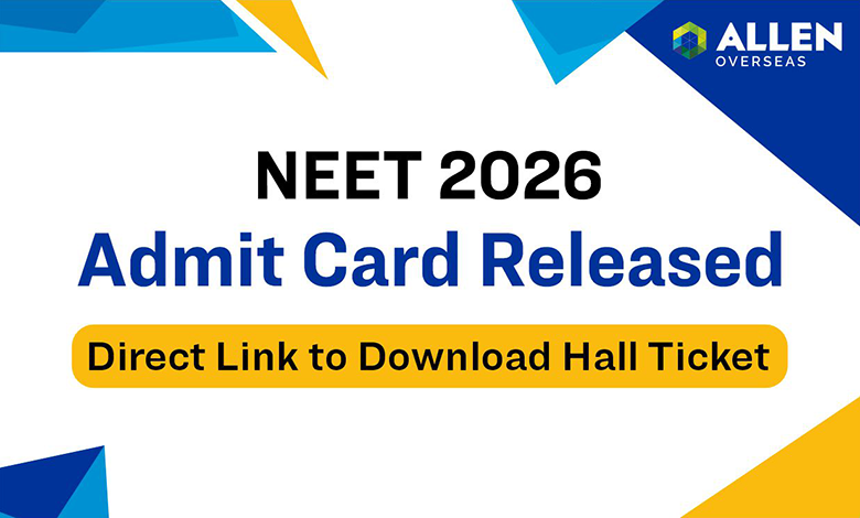 NEET UG 2026 Admit Card Released