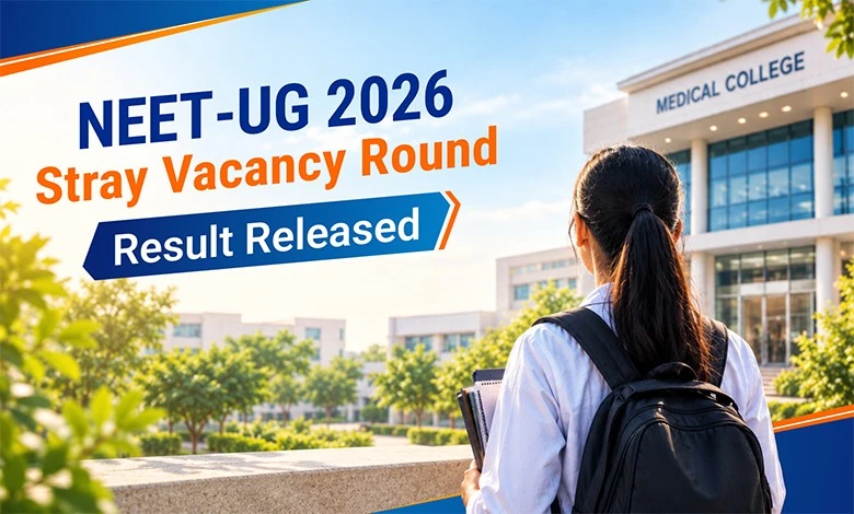 NEET UG 2026 Stray Vacancy Round Result Out: How to Check